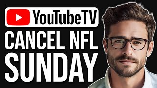 How To Cancel NFL Sunday Ticket On Youtube TV (2025)