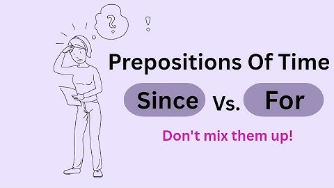 English grammar lesson: Learn prepositions of time "since" and "for" in minutes.