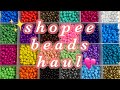 Shopee Beads Haul (Philippines) 💘✨ | Yamyam Cabaron
