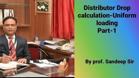 Distributor Drop calculation for Uniform loading-Part1