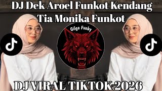 Dj Dek Aroel Funkot  Dj Tia Monica Funkot Kendang Viral Tiktok Terbaru 2026