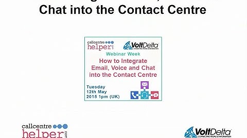 Call Centre Helper: Webinar Replay - How To Integrate Email, Voice and Chat into the Contact Centre