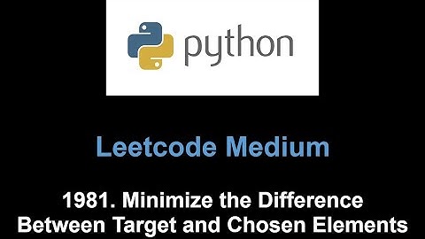 Leetcode 1981. Minimize the Difference Between Target and Chosen Elements (group knapsack)