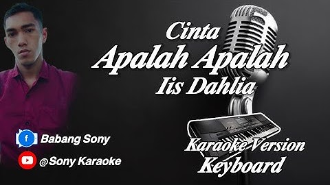 CINTA APALAH APALAH 𝗜𝗜𝗦 𝗗𝗔𝗛𝗟𝗜𝗔 𝗞𝗔𝗥𝗔𝗢𝗞𝗘 || @sonykaraokeofficial