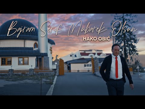 HAKO OBIĆ - BAJRAM ŠERIF MUBAREK OLSUN (OFFICIAL VIDEO)