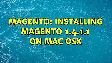 Magento: Installing Magento 1.4.1.1 on Mac OSX (2 Solutions!!)