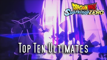 Dragon Ball Sparking ZERO Top Ten Ultimates