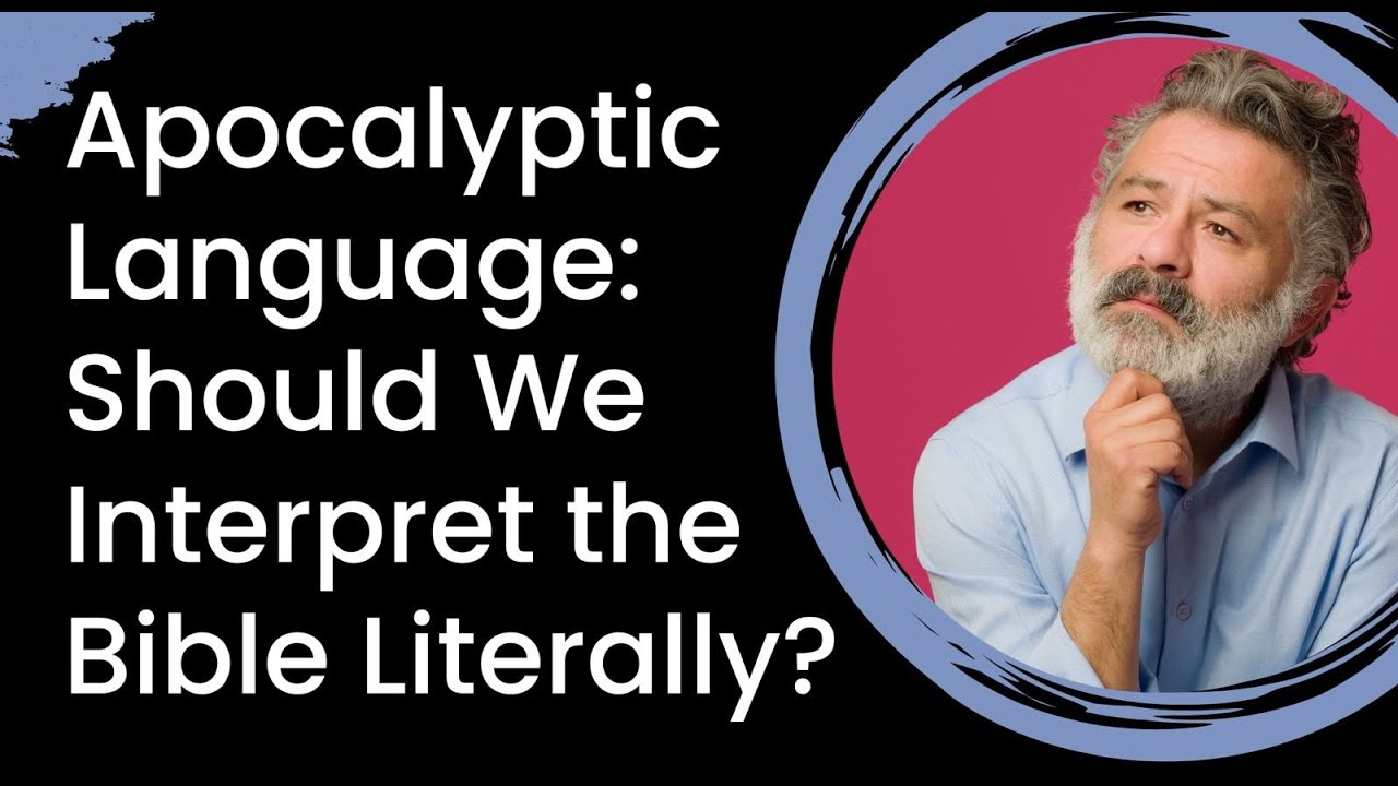 apocalyptic-language-should-we-interpret-the-bible-literally-youtube