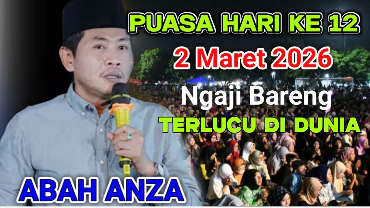 KH ANWAR ZAHID TERBARU 2026 | PUASA HARI KE 12 NGAJI BARENG ABAH ANZA