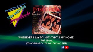 Wherever I Lay My Hat (That's My Home) - Paul Young ('Peter's Friends', 1992)