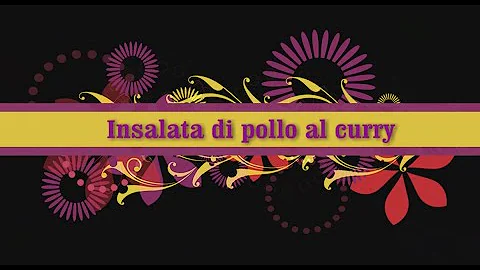 NONNA SDORA CUCINA - Insalata di pollo al curry