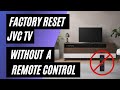 JVC TV Factory Reset No Remote No Problem Easy Step By Step Guide