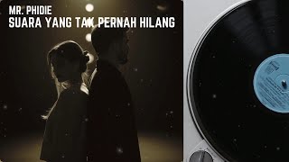 MR. PHIDIE - SUARA YANG TAK PERNAH HILANG