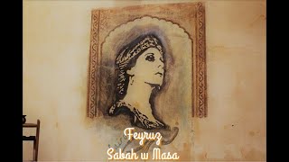 Feyruz • Sabah w Masa • Türkçe Çeviri