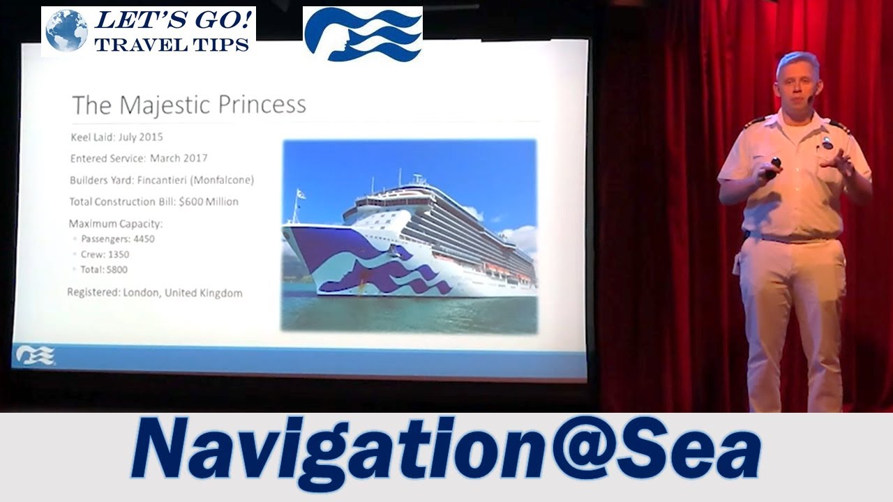 Navigation at Sea Enrichment Presentation by Majestic Princess Officer