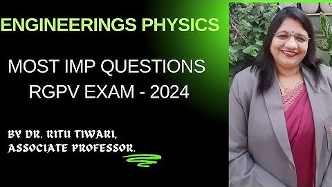 Most important questions for Engineering Physics, BT-201,RGPV Exam -July 2024.