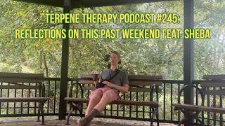Terpene Therapy Podcast #245: Gedanken zum vergangenen Wochenende feat. Sheba