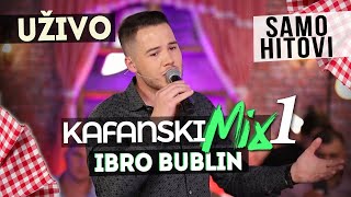 IBRO BUBLIN - KAFANSKI MIX 1 | 2021 | UZIVO | OTV VALENTINO