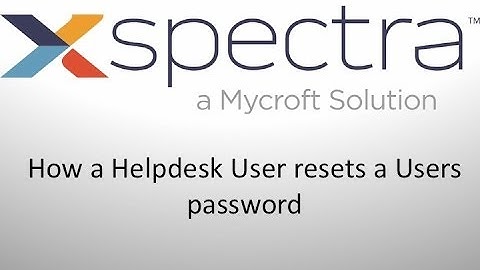 Helpdesk performs a password reset in XSpectra