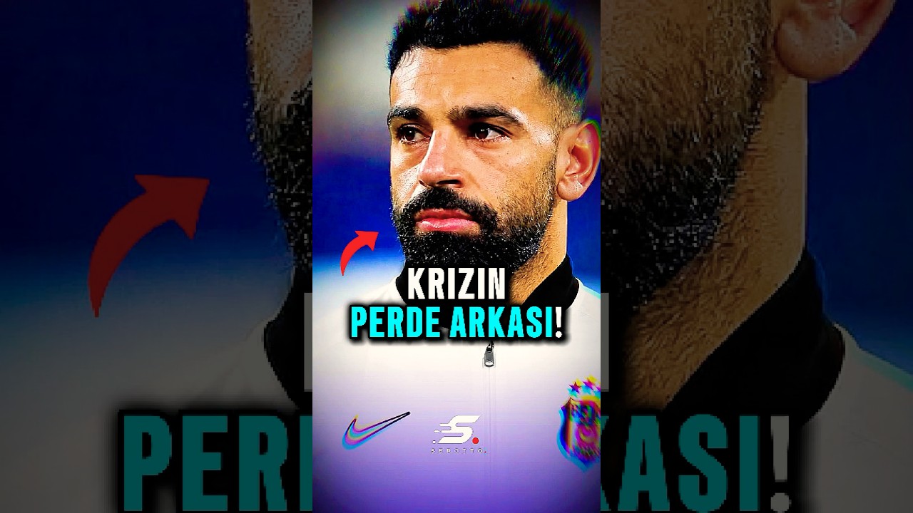 🚨 Salah Krizinin Perde Arkası!