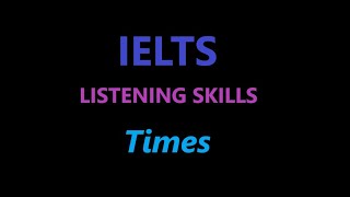 Part 4 of IELTS Listening Skills - TIMES #ielts #ieltslistening #ieltstest #ieltsprep