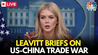 White House LIVE: Karoline Leavitt On US-China Trade War, Trump's Tariff | Donald Trump | N18G