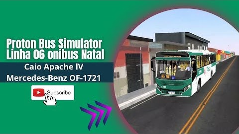 [Proton Bus Simulator]#pbsu Linha 06 Caio Apache lV Mercedes-Benz OF-1721 BT5 👌🚍😎