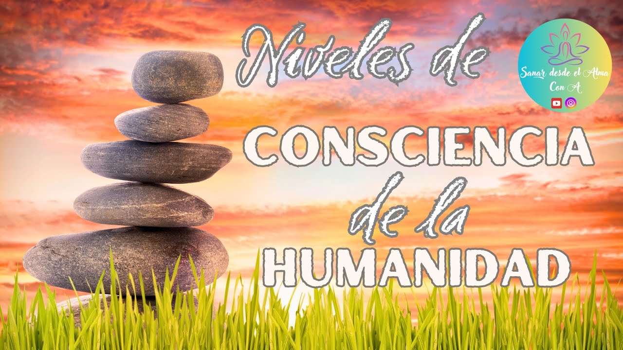 Los Niveles de Consciencia y la Sabiduría Espiritual del Ser # ...