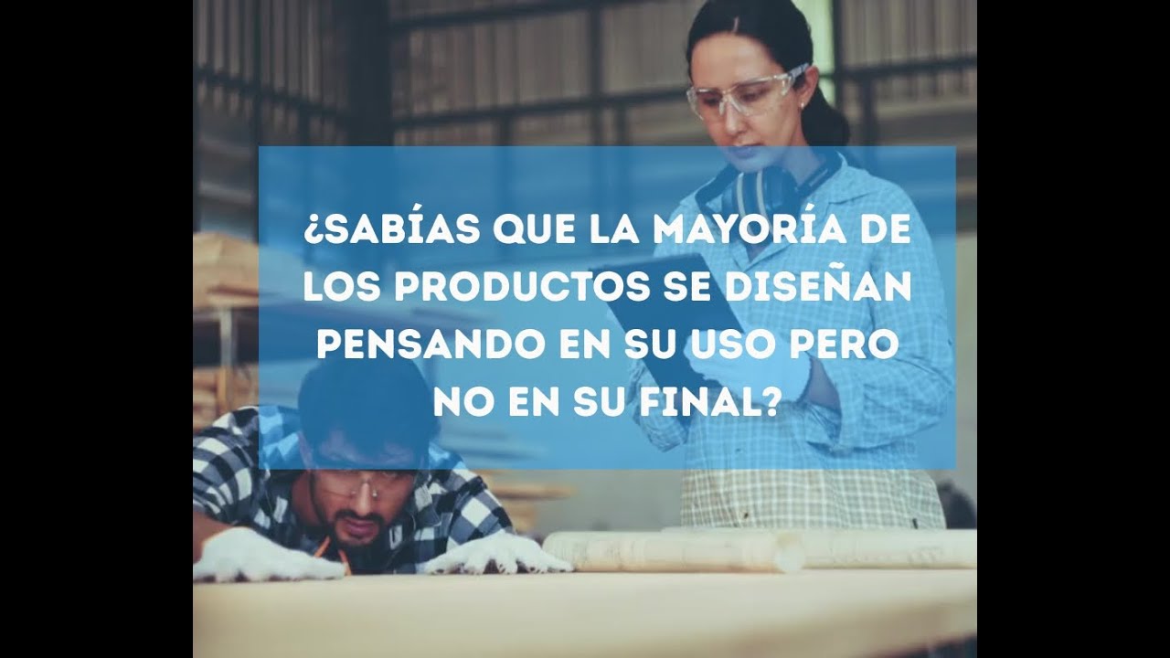 Diseño circular crear productos, pensando en su segunda vida