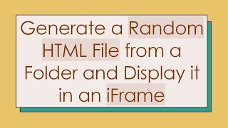 Generate a Random HTML File from a Folder and Display it in an iFrame