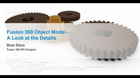 Fusion 360 Online Hackathon Session 3: Introduction to the Fusion Object Model