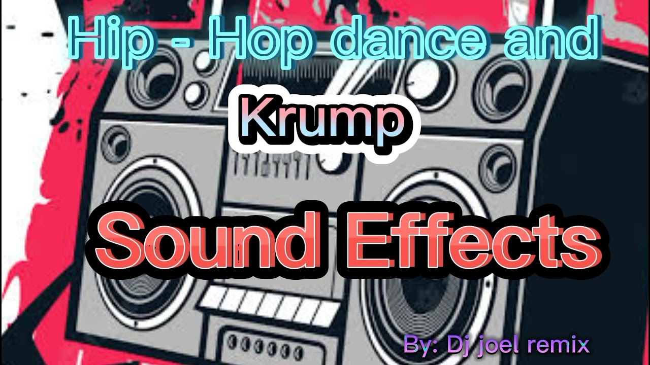 hiphop  dance krump  Sounds effects 