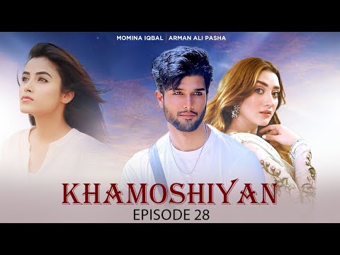 Khamoshiyan — Episode 28