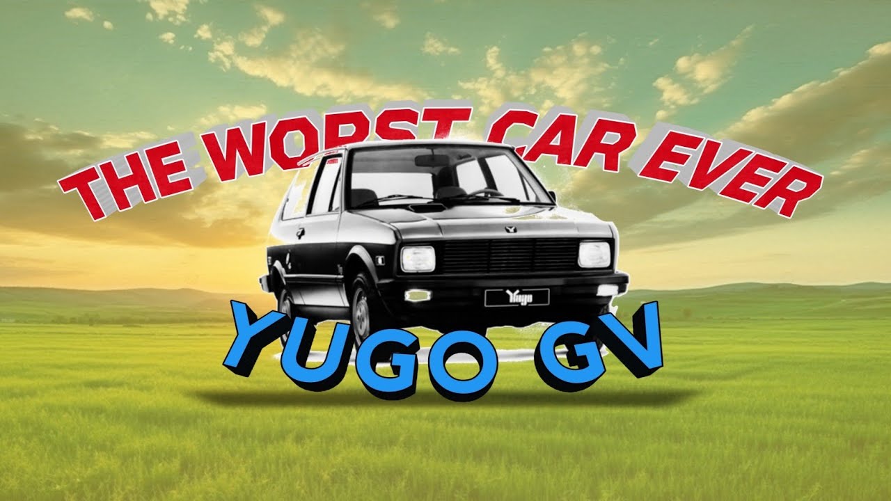 The Worst Car Ever Made Yugo GV YouTube The Worst Car Ever Made Yugo GV YouTube