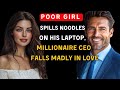 POOR GIRL SPILLS NOODLES ON HIS LAPTOP, MILLIONAIRE CEO FALLS MADLY IN LOVE!