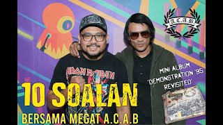 10 Soalan Bersama Megat A.C.A.B