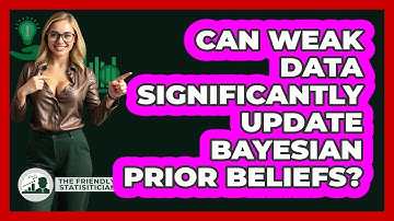 Can Weak Data Significantly Update Bayesian Prior Beliefs?