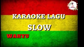 slow-wahyu (instrumental/karaoke)