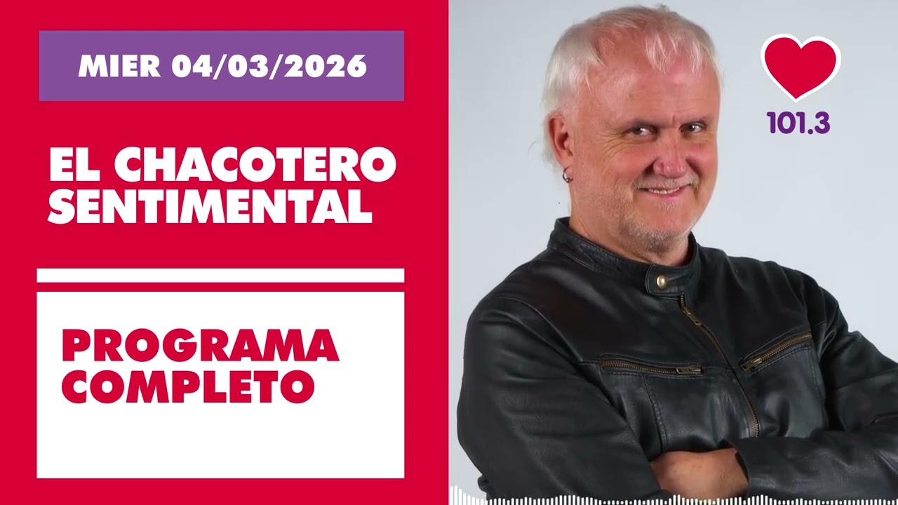 Chacotero Sentimental: Programa completo MIÉRCOLES 04/03/2026