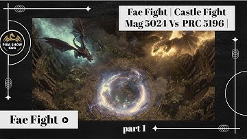 Fae Fight | Kasteelgevecht deel 1 | Mag 5024 vs PRC 5196 | Koning van Avalon