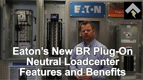 Eaton’s New BR Plug-On Neutral Loadcenter Features and Benefits
