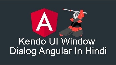 Kendo  Window  Dialog Angular in Hindi | Kendo UI | Kendo UI Angular