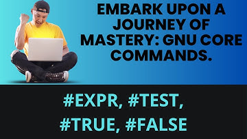 Learning Linux Series GNU Core commands or utilities : Conditions