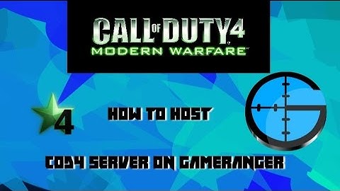How to Host CoD4 Server on Gameranger![TeamXtreme]
