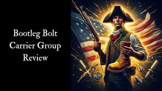 BootLeg Bolt Carrier Group Review