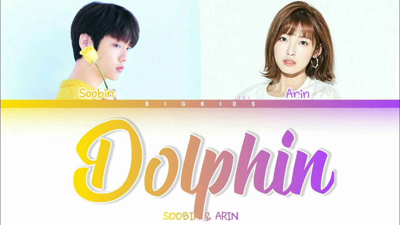 Soobin TXT & Arin Oh My Girl Dolphin (Color Coded Lyrics HAN/ROM/ENG