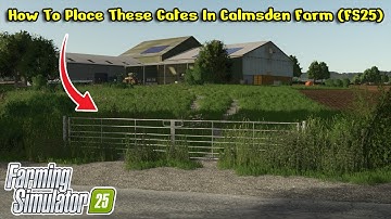 How To Place Gates On Calmsden Farm In Farming Simulator 25