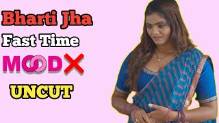 Bharti Jha First Time On Moodx Ott Bharti Jha Uncut Web Series