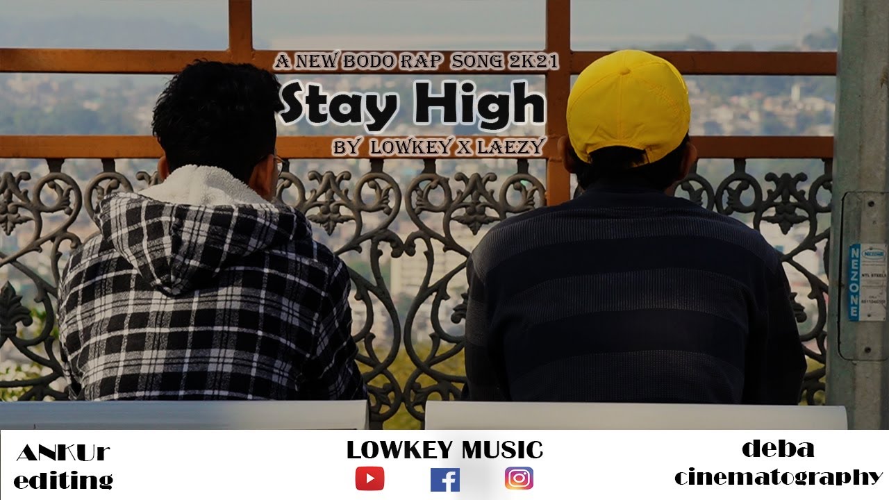 STAY HIGH - Laezy x Lowkey // NEW OFFICIAL BODO RAP SONG 2021