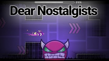 Geometry Dash [2.0] (Demon) - Dear Nostalgists (100%) By: TriAxis